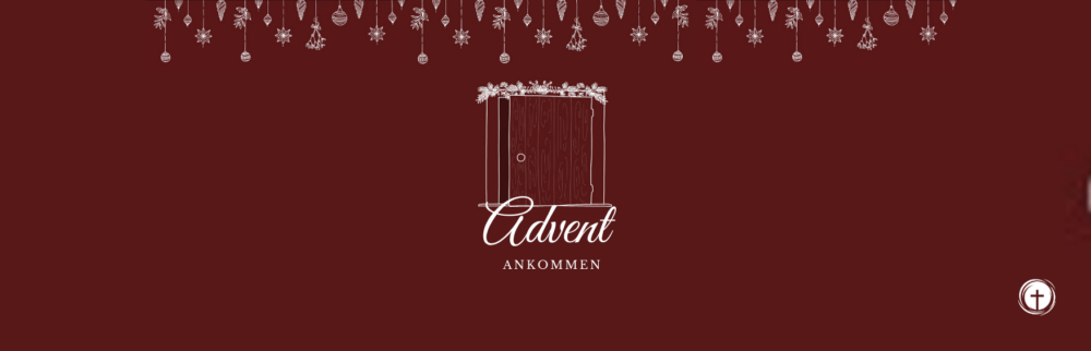 Advent 2023: Advent – (An)kommen